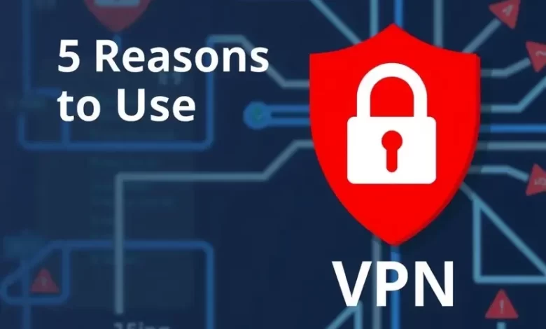 Photo of 5 причин использовать VPN